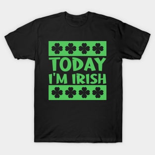 Today I'm Irish T-Shirt